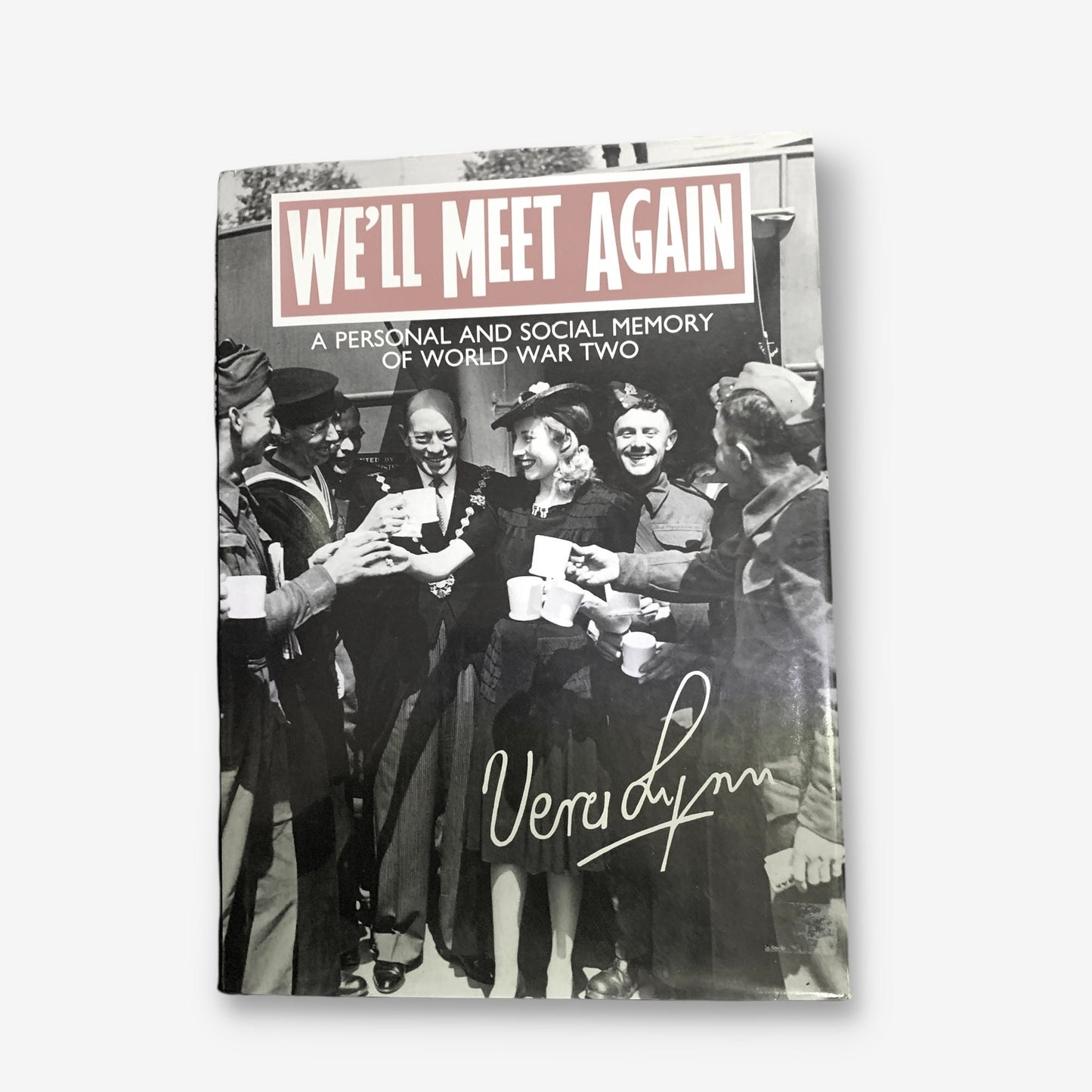 Vera Lynn - We'll Meet Again - 1989 Hardback Book