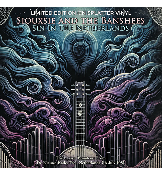 Siouxsie and the Banshees – Sin in the Netherlands: Live in Tiel, 1981 (Limited Edition 12-Inch Album on Splatter Vinyl)