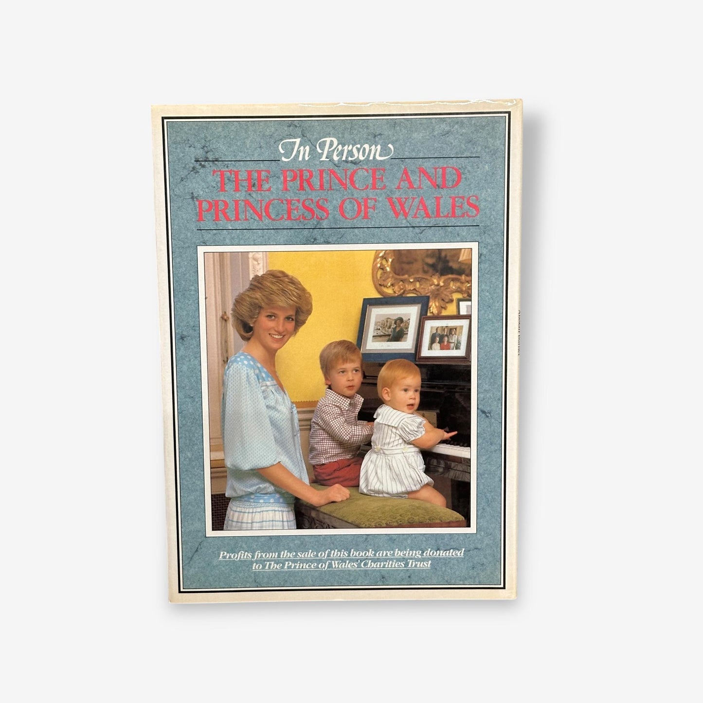 The Prince And Princess Of Wales - In Person - Hardback Book (Alastair Burnet) 1985