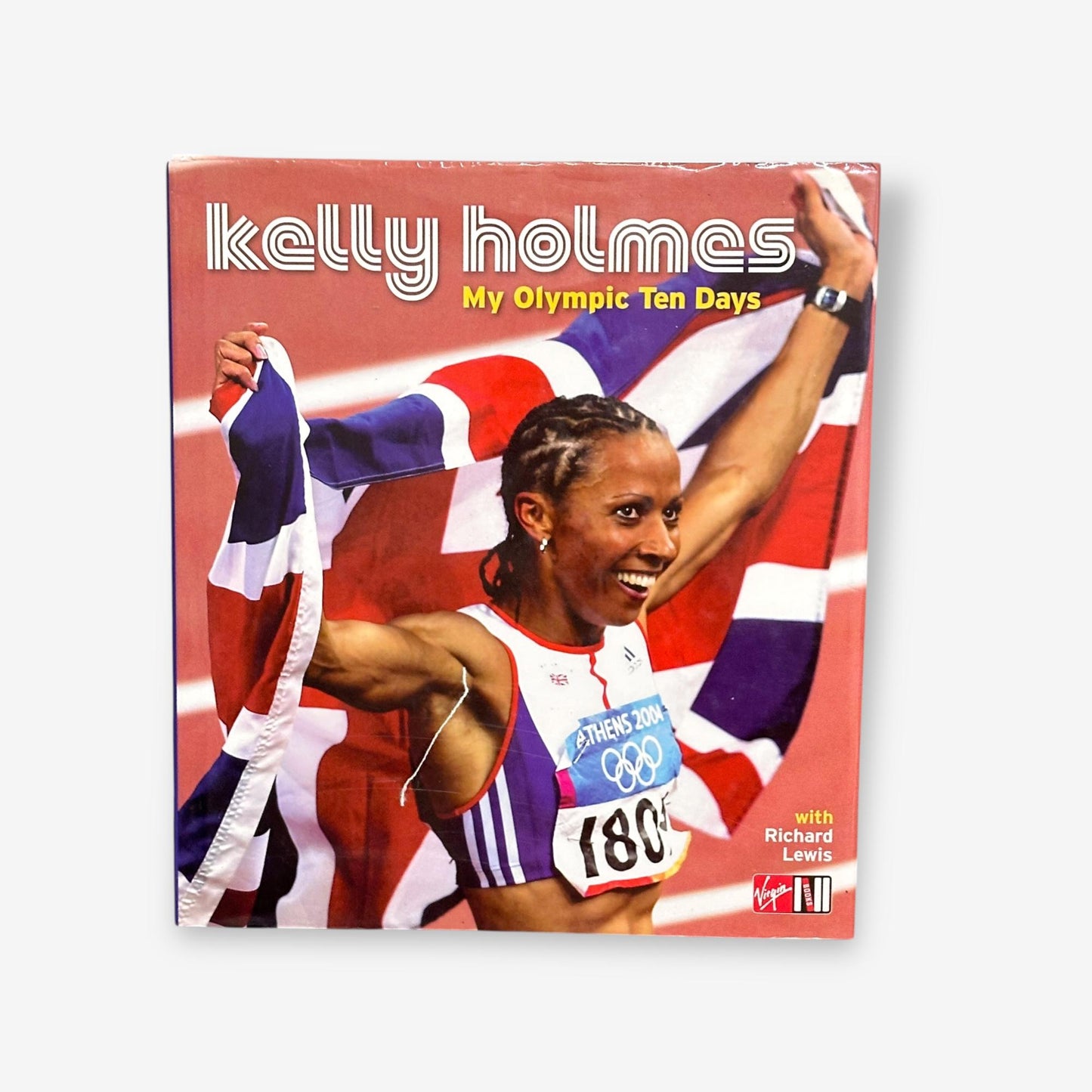 Kelly Holmes - My Olympic Ten Days - Hardback Book (Richard Lewis) 2004