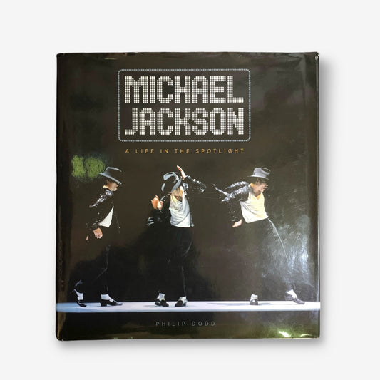 Michael Jackson - A Life In The Spotlight - 2009 Hardback Book (Philip Dodd)