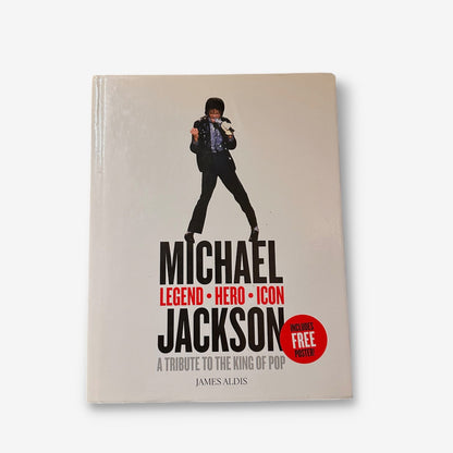 Michael Jackson - Legend Hero Icon - A Tribute To The King Of Pop 2009 Hardback Book (James Aldis)