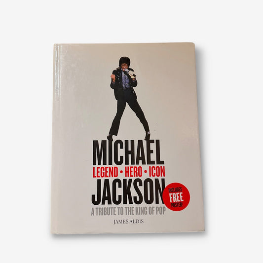 Michael Jackson - Legend Hero Icon -  A Tribute To The King Of Pop 2009 Hardback Book (James Aldis)