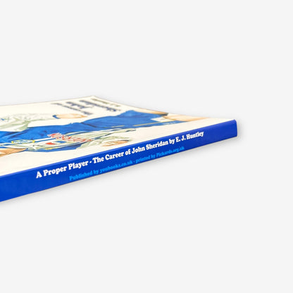 A Proper Player - The Career Of John Sheridan - Paperback Biography Book (E.J. Huntley) 2011