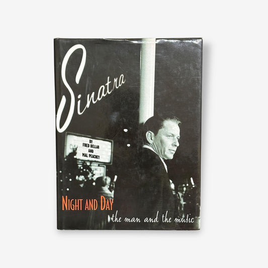 Sinatra - Night And Day: The Man And The Music - Hardback Biography Book (Fred Dellar & Mal Peachy)