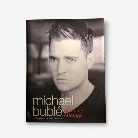 Michael Bublé - Onstage Offstage - 2011 Large Hardback Biography Book (Dean Freeman)