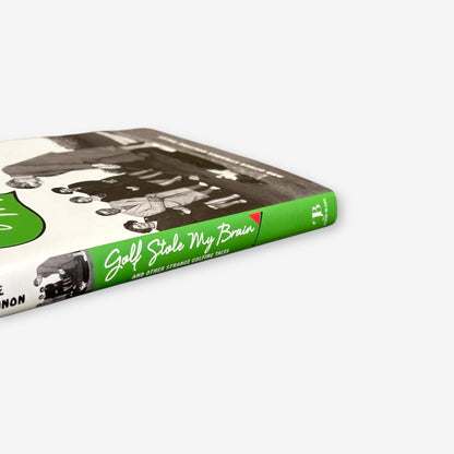 Golf Stole My Brain - And Other Strange Golfing Tales - Hardback Book (Dale Concannon) 2015