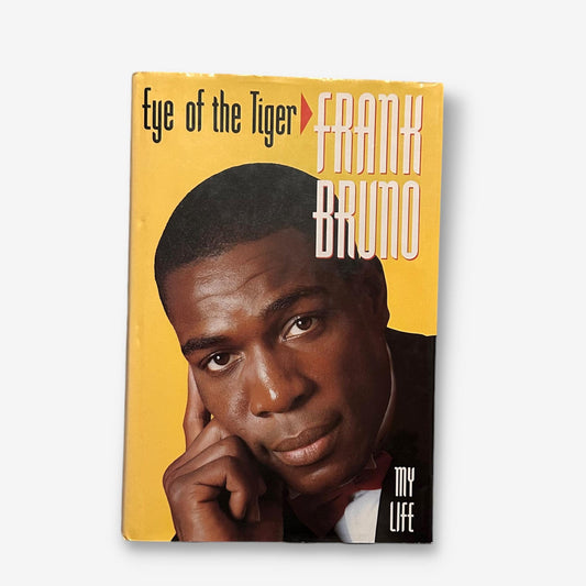Frank Bruno - Eye Of The Tiger - 1992 Hardback Book (Frank Bruno)