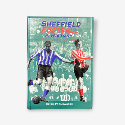 Sheffield Football - A History: Volume 1 (1857-1961) - Hardback Book (Keith Farnsworth) 1995