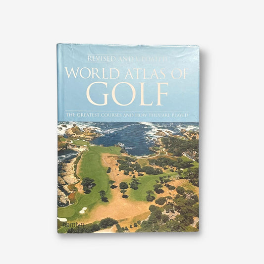 The World Atlas Of Golf - The Greatest Courses And How They Are Played 2002 Hardback Book (Hamlyn)