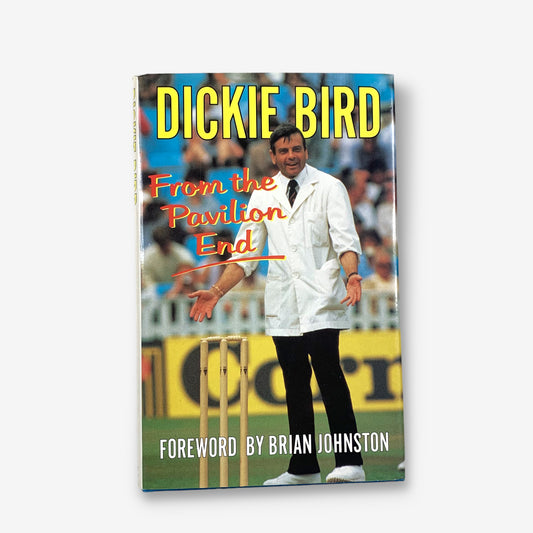 Dickie Bird - 'From The Pavilion End' - 1988 Hardcover Book by Brian Johnston