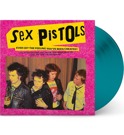 Sex Pistols – Ever Get the Feeling You’ve Been Cheated?: Winterland, 1978 (Limited Edition 12-Inch Album on Transparent Teal Vinyl)
