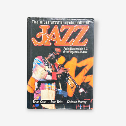 The Illustrated Encyclopaedia Of Jazz - An Indispensable A-Z Of The Legends Of Jazz 1986 - Large Har