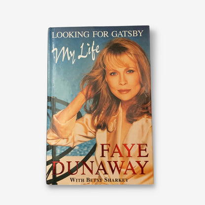 Faye Dunaway - Looking For Gatsby: My Life - 1995 Hardback Autobiography Book (Betsy Sharkey)