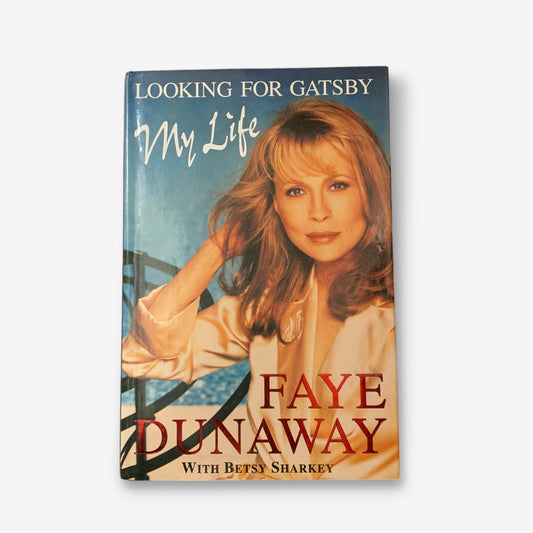 Faye Dunaway - Looking For Gatsby: My Life - 1995 Hardback Autobiography Book (Betsy Sharkey)
