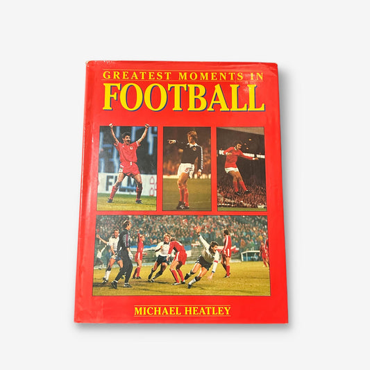 Greatest Moments In Football - 1992 Hardback Book (Michael Heatley)