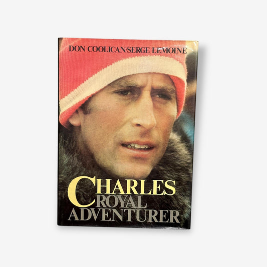Charles - Royal Adventurer - Hardback Book (Don Coolican & Serge Lemoine) 1978