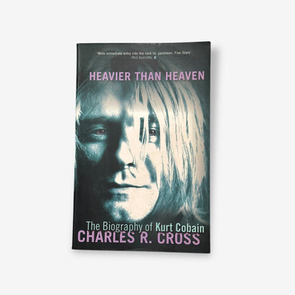 Heavier Than Heaven - The Biography Of Kurt Cobain - 2001 Paperback Biography Book (Charles R. Cross
