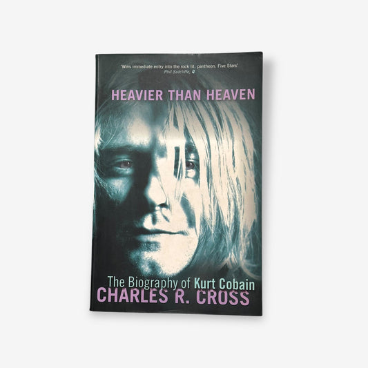 Heavier Than Heaven - The Biography Of Kurt Cobain - 2001 Paperback Biography Book (Charles R. Cross