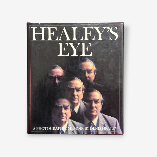 Healey&#39;s Eye - A Photographic Memoir - Hardback Photograph Book (Denis Healey) 1980
