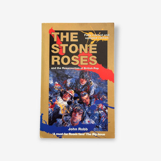 The Stone Roses - And The Resurrection Of British Pop - 1997 Paperback Biography Book (John Robb)